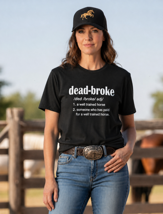 Fun T-Shirt - Dead - Broke - Unisex - PK Equine